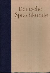 Schmidt, Wilhelm;  Deutsche Sprachkunde - Ein Handbuch fr Lehrer und Studierende, mit einer Einfhrung in die Probleme des Sprachkundlichen Unterrichts 