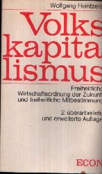 Heintzeler, Wolfgang:  Volkskapitalismus Freiheitliche Wirtschaftsordnung der Zukunft und freiheitliche Mitbestimmung 