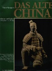 Goepper, Roger;  Das alte China - Geschichte und Kultur des Reiches der Mitte 