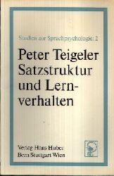 Teigeler, Peter:  Satzstruktur und Lernverhalten Studien zur Sprachpsychologie Band 2 