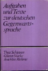 Schippan, Thea, Gnter Starke und Joachim Riehme:  Aufgaben und Texte zur deutschen Gegenwartssprache 