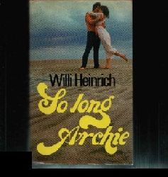 Heinrich, Willi:  So long, Archie 