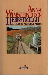 Wimschneider, Anna:  Herbstmilch Lebenserinnerungen einer Bäuerin 