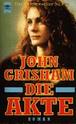 Grisham, John;  Die Akte Vom Autor des Weltbestsellers  `Die Firma ` 