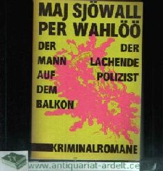 Sjwall, Maj und Per Wahl:  Der Mann auf dem Balkon - Der lachende Polizist Kriminalromane aus dem Schwedischen 