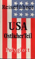 Voss- Gerling, Wilhelm;  Polyglott-Reisefhrer  USA stlicher Teil Mit 21 Illustrationen sowie 21 Karten und Plnen 