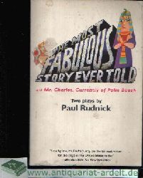Rudnick, Paul:  The Most Fabulous Story ever told and Mr. Charles, Currently of Palm Beach 