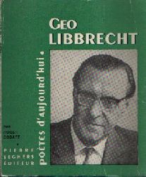 Bodart, Roger:  Go Libbrecht Prsentation par Roger Bodart  Choix de textes,   Bibliographie, portraits 