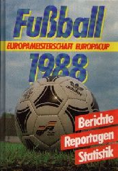 Friedemann, Horst, Wolf Hempel und Rainer  Nöldner Jürgen Nachtigall:  Fußball 1988 Europameisterschaft - Europacup - Berichte, Reportagen, Statistik 