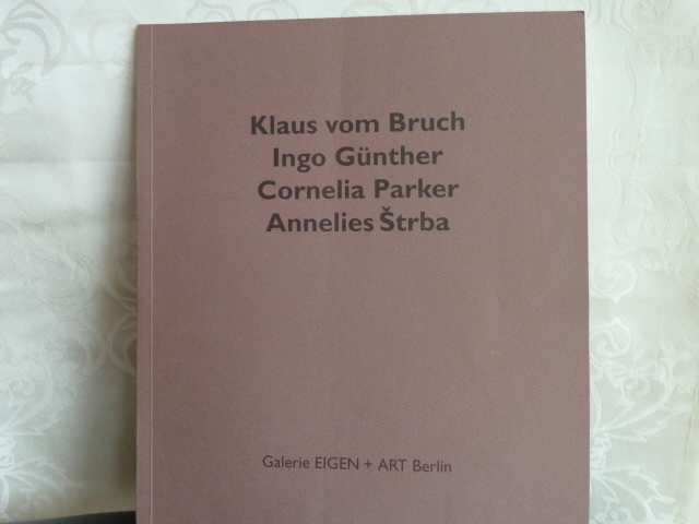   Klaus vom Bruch. Ingo Günther. Cornelia Parker. Annelies Strba. 