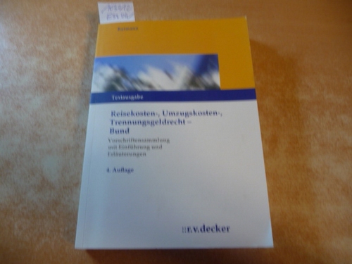 Reimann, Josef [Hrsg.]  Reisekosten-, Umzugskosten-, Trennungsgeldrecht - Bund : Vorschriftensammlung mit Einführung und Erläuterungen zum neuen Recht 