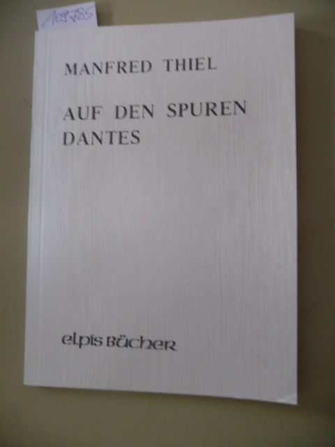 Manfred Thiel  Auf den Spuren Dantes 