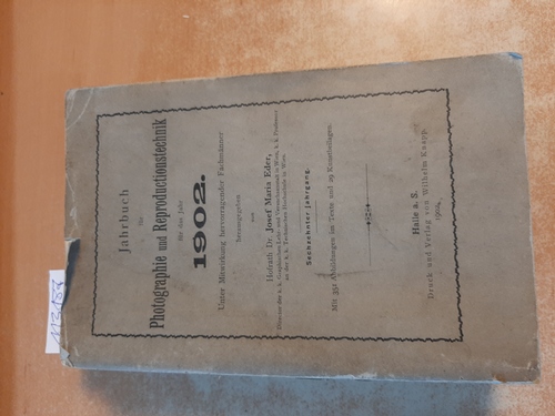 Eder, Josef Maria (Hrsg.)  Jahrbuch für Photographie und Reproductionstechnik für das Jahr 1902. Unter Mitwirkung hervorragender Fachmänner herausgegeben 
