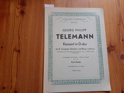 Telemann, Georg Philipp  Konzert D-dur für D-Trompete, Streicher und Basso continuo. Karl Grebe (Hrsg.) (495) Partitur 
