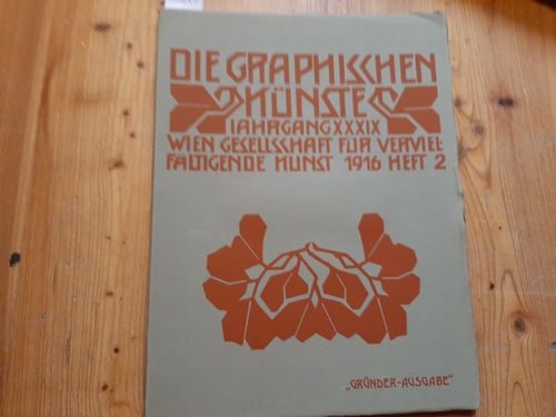 Gesellschaft für vervielfältigende Kunst (Hrsg.)  Die graphischen Künste. Jahrgang. 39 ( Jg. XXXIX. ). 1916, Heft 2 