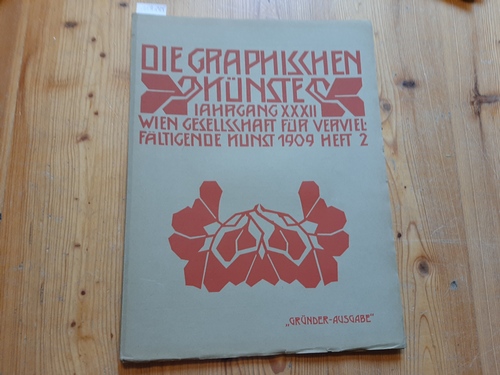 Gesellschaft für vervielfältigende Kunst (Hrsg.)  Die graphischen Künste. Jahrgang. 32 ( Jg. XXXII. ). 1909, Heft 2 