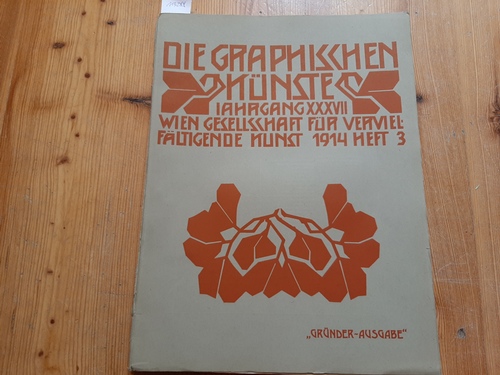 Gesellschaft für vervielfältigende Kunst (Hrsg.)  Die graphischen Künste. Jahrgang. 37 ( Jg. XXXVII. ). 1914, Heft 3 