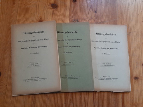 Diverse  Sitzungsberichte Der Mathematisch-Physikalischen Klasse Der Bayerischen Akademie Der Wissenschaften: Jahrgang 1922. Heft 1, 2 und 3 (3 BÜCHER) 