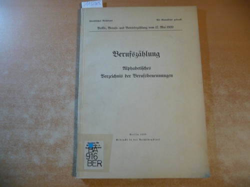 Statistisches Reichsamt (Hrsg.)  Volks-, Berufs- u. Betriebszählung vom 17. Mai 1939. Berufszählung. Alphabetisches Verzeichnis der Berufsbennungen - Als Manuskribt gedruckz 