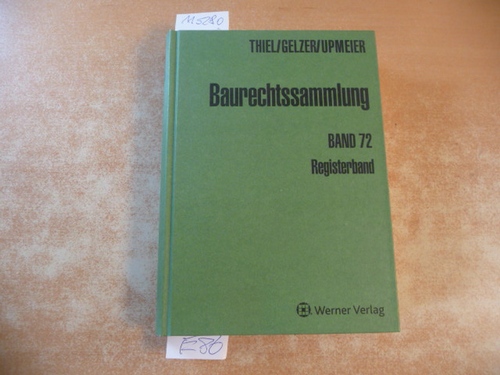 Fritz Thiel & Konrad Gelzer & Hans-Dieter Upmeier  Baurechtssammlung - Teil: 72. Registerband 