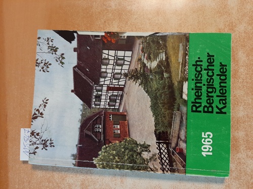 Diverse  Rheinisch-Bergischer Kalender 1965 - Ein Heimatjahrbuch für den Rheinisch-Bergischen Kreis. 35. Jahrgang 