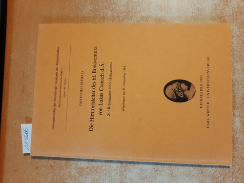 Seebaß, Gottfried  Die Himmelsleiter des hl. Bonaventura von Lukas Cranach d. Ä. : zur Reformation eines Holzschnitts ; vorgetragen am 15. Dezember 1984 