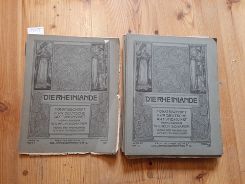 Wilhlem Schäfer (Hrsg.)  Die Rheinlande. Monatsschrift für deutsche Art und Kunst - Jahrgang VII. (7) / 1907 Heft 1-12 komplett (12 HEFTE) 