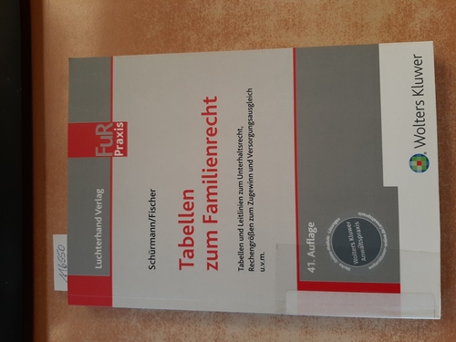 Schürmann, Heinrich / Fischer, Ansgar (Hrsg.)  Tabellen zum Familienrecht : Tabellen und Leitlinien zum Unterhaltsrecht, Rechengrößen zum Zugewinn- und Versorgungsausgleich 