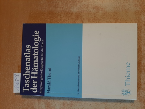 Theml, Harald  Taschenatlas der Hämatologie : morphologische Diagnostik für die Praxis ; 19 Tabellen 