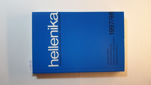 Rosenthal-Kamarinea, Isidora (Red.)  Hellenika 1997/98 : Jahrbuch für die Freunde Griechenlands. Hrsg. vom Vereinigung der deutsch- griechischen Gesellschaften e. V. 
