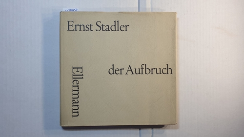 Stadler, Ernst  Der Aufbruch : Gedichte 
