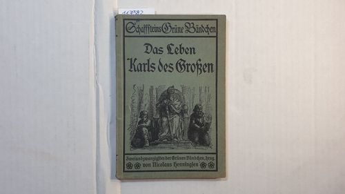 Münzel, Hermann   Das Leben Karls des Großen nach Einhards Jahrbüchern, dem Mönch von St. Gallen u. anderen Quellen 