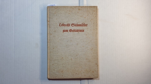 Steinmüller, Ernst Lebrecht  Zum Gedächtnis - E. H. Lebrecht Steinmüller 1874 - 1937 