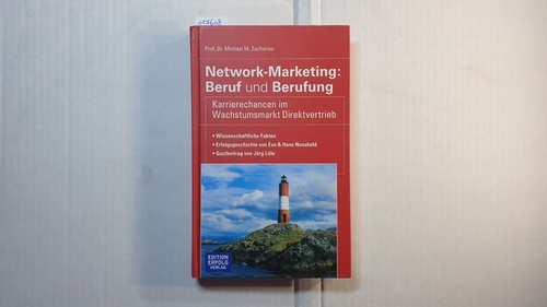 Zacharias, Michael M.  Network-Marketing: Beruf und Berufung : Karrierechancen im Zukunftsmarkt Direktvertrieb ; 