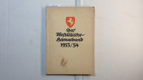 Schulte, Wilhelm  Der Westfälische Heimatbund 1953/54. Der Westfalentag zu Meschede. Arbeitsberichte. Organisation und Veröffentlichungen 