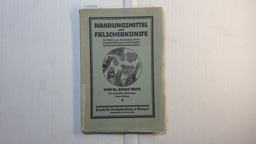 Reitz, Adolf  Nahrungsmittel und Fälscherkünste : Ein Büchlein zur Untersuchung unserer wichtigsten Nahrungs- und Genußmittel 
