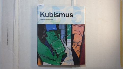 Ganteführer-Trier, Anne ; Grosenick, Uta [Hrsg.]  Kubismus 