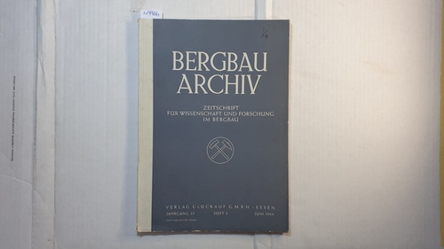 Schwabe, Handrik Ansas  Bergbau-Archiv. Zeitschrift für Wissenschaft und Forschung im Bergbau. Jahrgang 25 - 1964 - Heft 3 