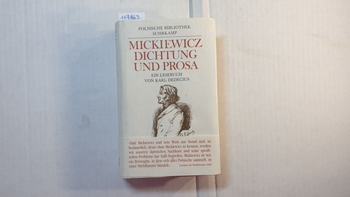 Mickiewicz, Adam (Verfasser) ; Dedecius, Karl (Hrsg.)  Dichtung und Prosa : ein Lesebuch 