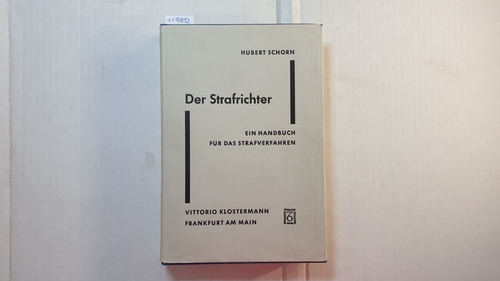 Schorn, Hubert   Der Strafrichter : Ein Handbuch f.d. Strafverfahren 