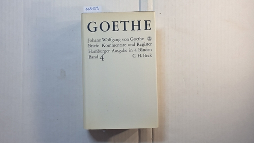 Johann Wolfgang von Goethe; Karl Robert Mandelkow [Hrsg.]  Goethes Briefe, Bd. 4: Briefe der Jahre 1821-1832 