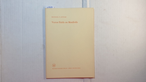 Atiyah, Michael Francis  Vector Fields on Manifolds 