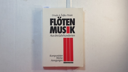 Peek, Ursula  Flötenmusik aus drei Jahrhunderten : Komponisten, Werke, Anregungen 