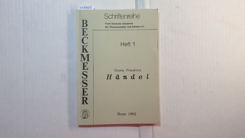 Freie Deutsche Akademie der Wissenschaften und Künste e.V., (Hg.)  Georg Friedrich Händel. (= Schriftenreihe Freie Deutsche Akademie der Wissenschaften und Künste e.V., Heft 1) 
