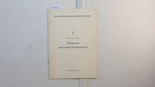 Petzoldt, Richard  Georg Philipp Telemann und seine Zeitgenossen (= Magdeburger Telemann-Studien, Heft 1) 