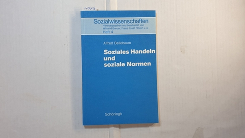 Bellebaum, Alfred   Soziales Handeln und soziale Normen 