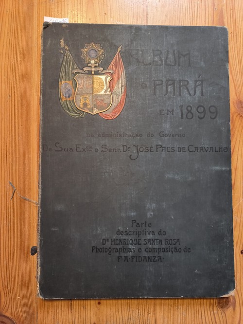 Santa Rosa, Henrique  Album do Pará em 1899 na administração do Governo de Sua Excia o Senr. Dr. José Paes de Carvalho 