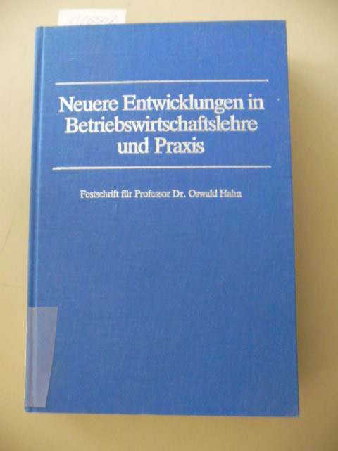Beyer, Horst-Tilo [Hrsg.]  Neuere Entwicklungen in Betriebswirtschaftslehre und Praxis : Festschrift für Oswald Hahn zum 6O. Geburtstag 