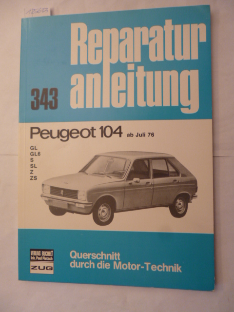 Diverse  Peugeot 104 ab Juli 1976 (GL, GL 6, SL, ZL, S, ZS, Coupe ZS) - Band 343 