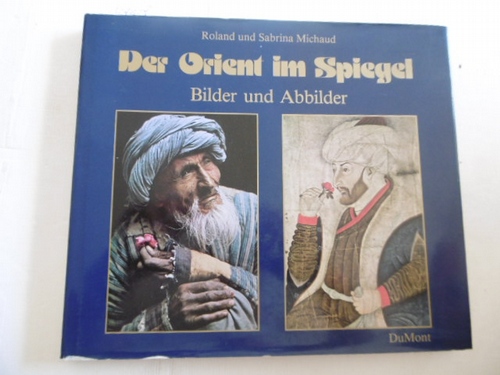 Michaud, Roland ; Michaud, Sabrina  Der Orient im Spiegel 